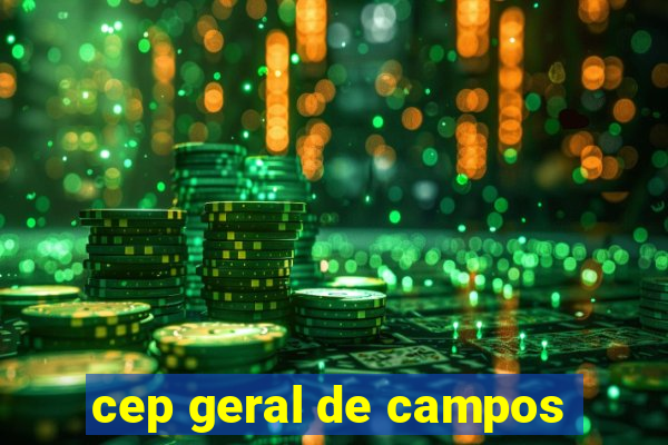 cep geral de campos